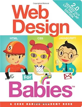 Couverture du produit · Web Design for Babies 2.0: Geeked Out Lift-the-Flap Edition