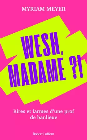 Couverture du produit · Wesh, Madame ?! - Rires et larmes d'une prof de banlieue