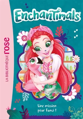 Couverture du produit · Enchantimals 10 - Une mission pour Fanci !