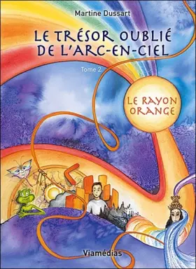Couverture du produit · Le trésor oublié de l'arc-en-ciel - Tome 2 - Le rayon orange