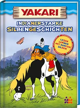 Couverture du produit · Yakari. Indianerstarke Silbengeschichten (Lesen lernen mit bunten Silben)