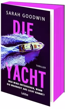 Couverture du produit · Die Yacht: Wer wird untergehen, wenn die Wahrheit ans Licht kommt?. Thriller
