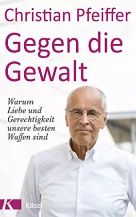 Couverture du produit · Gegen die Gewalt: Warum Liebe und Gerechtigkeit unsere besten Waffen sind