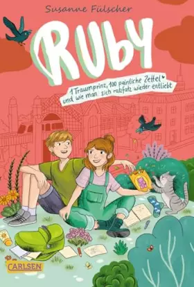 Couverture du produit · Ruby 3: 1 Traumprinz, 100 peinliche Zettel und wie man sich ratzfatz wieder entliebt: Lustig, turbulent, bunt und divers: Mädch