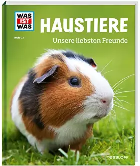 Couverture du produit · WAS IST WAS Band 72 Haustiere. Unsere liebsten Freunde (WAS IST WAS Sachbuch, Band 72)