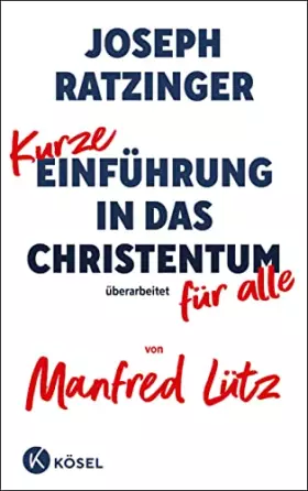 Couverture du produit · Kurze Einführung in das Christentum: Überarbeitet für alle von Manfred Lütz