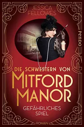 Couverture du produit · Die Schwestern von Mitford Manor – Gefährliches Spiel (Mitford-Schwestern 2): Roman