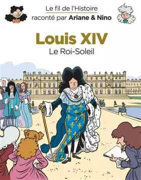 Couverture du produit · Le fil de l'Histoire raconté par Ariane & Nino - Tome 11 - Louis XIV
