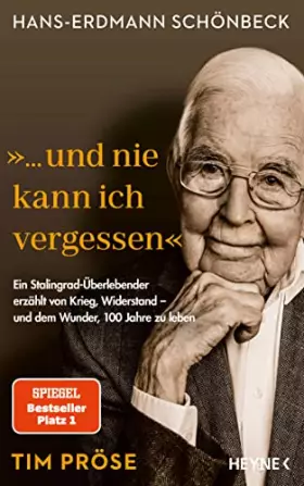 Couverture du produit · Hans-Erdmann Schönbeck: "... und nie kann ich vergessen": Ein Stalingrad-Überlebender erzählt von Krieg, Widerstand – und dem W
