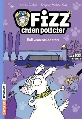Couverture du produit · Fizz, chien policier, Tome 04: Enlèvements de stars