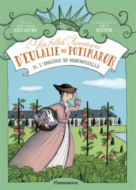 Couverture du produit · Les folles aventures d'Eulalie de Potimaron, Tome 4 : L'amazone de mademoiselle