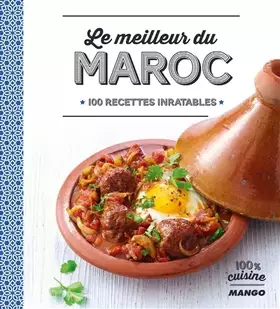 Couverture du produit · Le meilleur du Maroc: 100 recettes inratables