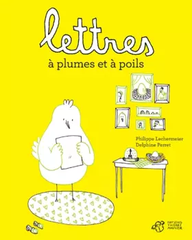 Couverture du produit · Lettres à plumes et à poils