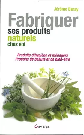 Couverture du produit · Fabriquer ses produits naturels chez soi