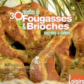 Couverture du produit · 30 recettes de fougasses et brioches sucrées et salées