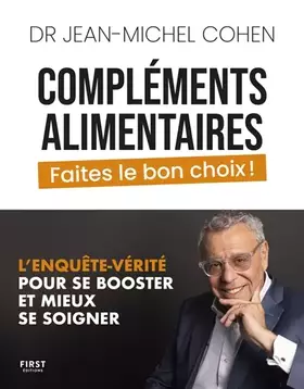 Couverture du produit · Compléments alimentaires, faites le bon choix ! : Livre de nutrition de Jean-Michel Cohen - Guide complet pour acheter les bons