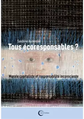 Couverture du produit · Tous écoresponsables ?: Inconscient et responsabilité planétaire
