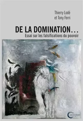 Couverture du produit · De la domination: Essai sur les falsifications du pouvoir