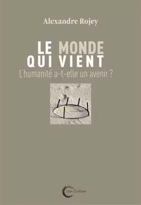 Couverture du produit · LE MONDE QUI VIENT: L'humanité a-t-elle un avenir ?
