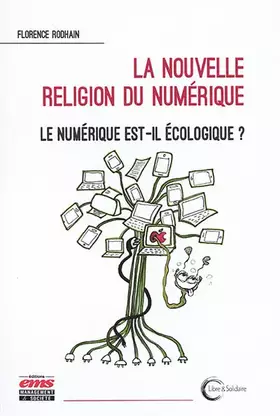 Couverture du produit · La nouvelle religion du numérique: Le numérique est-il écologique ?