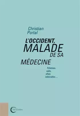 Couverture du produit · L'OCCIDENT MALADE DE SA MÉDECINE: Pollution, coûts, effets indésirables
