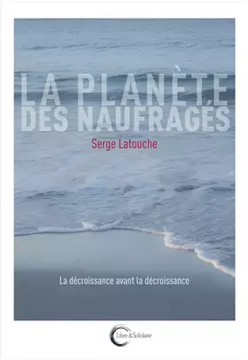 Couverture du produit · La Planète des naufragés: Essai sur l'après-développement