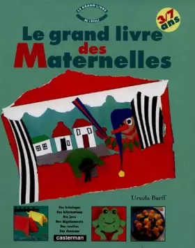Couverture du produit · LE GRAND LIVRE DES MATERNELLES. Bricoler, jouer, chanter, apprendre, écouter des histoires, cuisiner