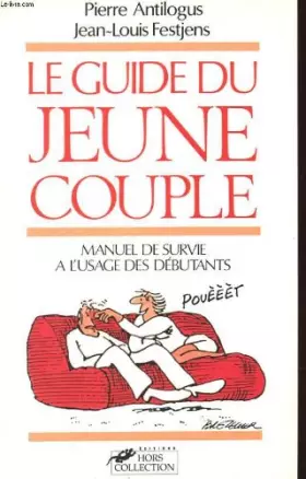 Couverture du produit · LE GUIDE DU JEUNE COUPLE. Manuel de survie à l'usage des débutants