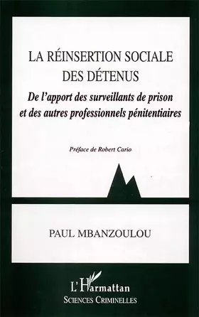 Couverture du produit · La réinsertion sociale des détenus : de l'apport des surveillants de prison et des autres professionnels pénitentiaires