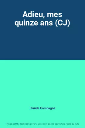 Couverture du produit · Adieu, mes quinze ans (CJ)