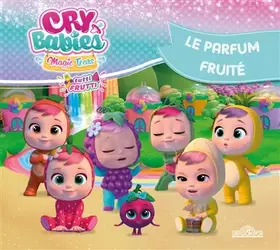 Couverture du produit · Cry Babies Magic Tears – Le Parfum fruité – Album illustré – Dès 5 ans (4)