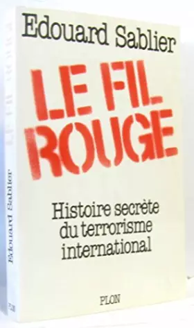 Couverture du produit · Le fil rouge : histoire secrete du terrorisme international