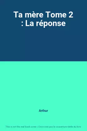 Couverture du produit · Ta mère Tome 2 : La réponse