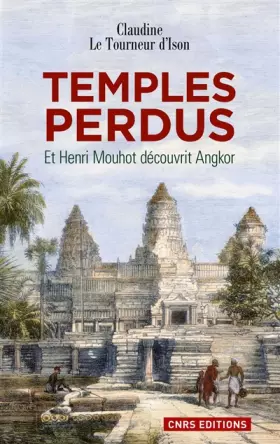 Couverture du produit · Temples perdus. Et Henri Mouhot découvrit Angkor