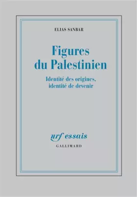 Couverture du produit · Figures du Palestinien: Identité des origines, identité de devenir