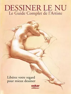 Couverture du produit · DESSINER LE NU : GUIDE COMPLET DE L'ARTISTE