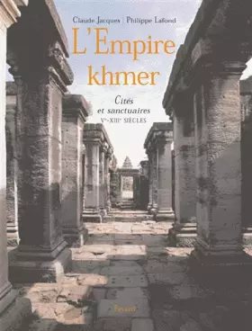 Couverture du produit · L'Empire khmer : Cités et sanctuaires Ve-XIIIe siècles