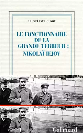Couverture du produit · Le fonctionnaire de la Grande Terreur : Nikolaï Iejov: Le fonctionnaire de la Grande Terreur