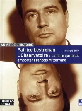 Couverture du produit · L'observatoire, l'affaire qui faillit emporter François Mitterand