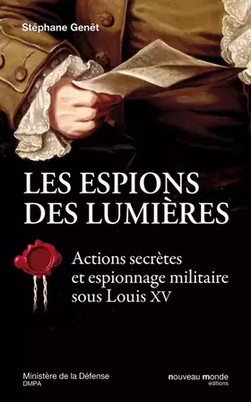 Couverture du produit · Les espions des Lumières: Actions secrètes et espionnage militaire sous Louis XV