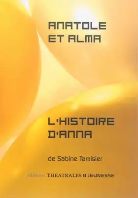 Couverture du produit · Anatole et Alma, L'histoire d'Anna
