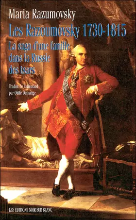 Couverture du produit · Les Razoumovsky, 1730-1815. La Saga d'une famille dans la Russie des tsars