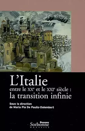 Couverture du produit · L'Italie entre le XXe et le XXIe siècle : la transition infinie : Edition bilingue français-italien