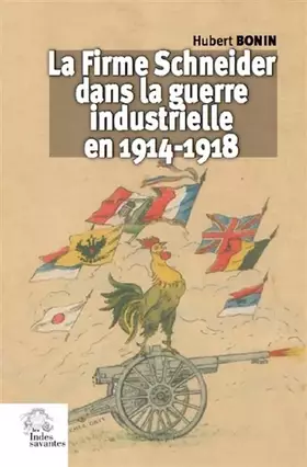 Couverture du produit · La Firme Schneider dans la guerre industrielle en 1914-1918