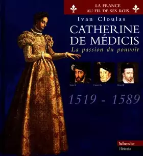 Couverture du produit · Catherine de Médicis et Henri III La passion du pouvoir