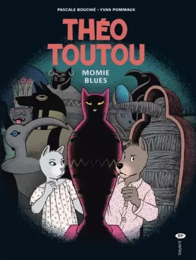 Couverture du produit · Théo Toutou, Tome 6 : Momies blues