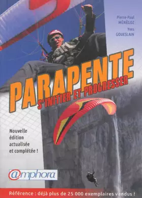 Couverture du produit · Parapente S'Initier et Progresser Nouvelle Edition Actualisee et Completee