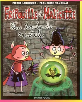 Couverture du produit · Fripouille et Malicette, tome 2 : La Boule de cristal