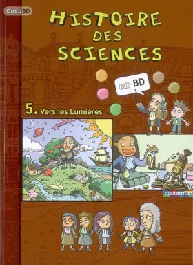 Couverture du produit · Histoire des sciences en BD, Tome 5 : Vers les Lumières