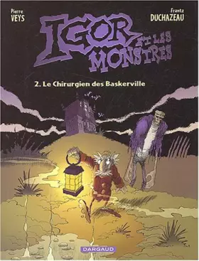 Couverture du produit · Igor et les Monstres, tome 2 : Le Chirurgien des Baskerville